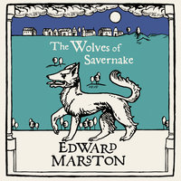 The Wolves of Savernake - Edward Marston