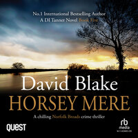 Horsey Mere: A chilling Norfolk Broads crime thriller - David Blake