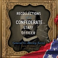 Recollections of a Confederate Staff Officer - G. Moxley Sorrel