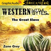 The Great Slave [Dramatized Adaptation] - Zane Grey