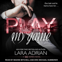 Play My Game: A 100 Series Standalone Romance - Lara Adrian
