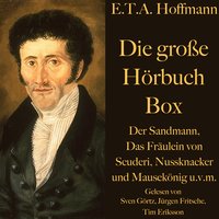 E. T. A. Hoffmann: Die große Hörbuch Box - E.T.A Hoffmann
