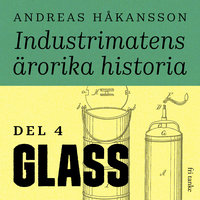 Industrimatens ärorika historia: Glass - Andreas Håkansson