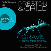 Grave - Verse der Toten - Ein neuer Fall für Special Agent Pendergast, Band 18 - Douglas Preston, Lincoln Child