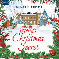 Holly's Christmas Secret - Kirsty Ferry
