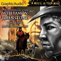The Last Mountain Man [Dramatized Adaptation] - William W. Johnstone