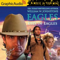 Eyes of Eagles [Dramatized Adaptation] - William W. Johnstone
