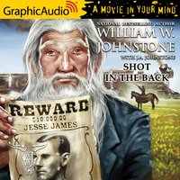 Shot In The Back [Dramatized Adaptation] - J.A. Johnstone, William W. Johnstone