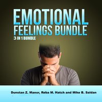 Emotional Feelings Bundle: 3 in 1 Bundle, Happy, Hope, Forgiveness - Reba M. Hatch, Dunstan Z. Manor, Mike B. Salda