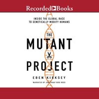 The Mutant Project - Eben Kirksey