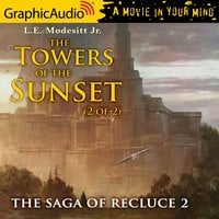 The Towers of the Sunset (2 of 2) [Dramatized Adaptation] - L.E. Modesitt Jr.