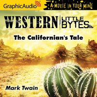 The Californian's Tale [Dramatized Adaptation] - Mark Twain
