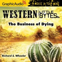 The Business of Dying [Dramatized Adaptation] - Richard S. Wheeler