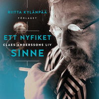 Ett nyfiket sinne. Claes Anderssons liv - Riitta Kylänpää
