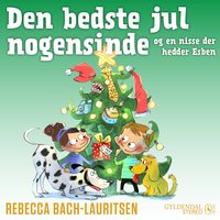 Den bedste jul nogensinde - og en nisse der hedder Esben - Rebecca Bach-Lauritsen