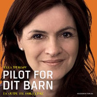 Pilot for dit barn - En guide til forældre - Ulla Dyrløv