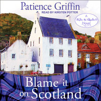 Blame It On Scotland - Patience Griffin