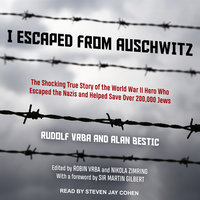 I Escaped from Auschwitz - Rudolf Vrba, Alan Bestic