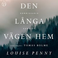 Den långa vägen hem - Louise Penny