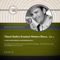 Classic Radio’s Greatest Western Shows, Vol. 4 - Black Eye Entertainment