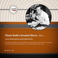 Classic Radio’s Greatest Shows, Vol. 5 - Black Eye Entertainment