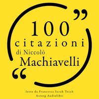 100 citazioni di Nicolas Machiavelli - Nicolas Machiavelli