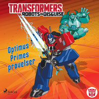 Transformers - Robots in Disguise - Optimus Primes prøvelser - John Sazaklis, Steve Foxe