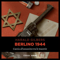 Berlino 1944 - Harald Gilbers