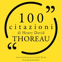 100 citazioni di Henry David Thoreau - Henry David Thoreau
