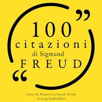 100 citazioni di Sigmund Freud - Sigmund Freud