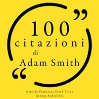 100 citazioni di Adam Smith - Adam Smith