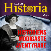 Historiens modigaste äventyrare - Allt om Historia