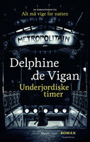 Underjordiske timer - Delphine de Vigan