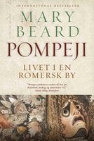 Pompeji: Livet i en romersk by - Mary Beard
