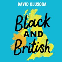 Black and British: A short, essential history - David Olusoga