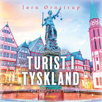 Turist i Tyskland: En kulturhistorisk rejse - Jørn Ørnstrup