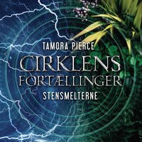 Cirklens fortællinger #3: Stensmelterne - Tamora Pierce