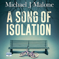 A Song of Isolation - Michael J. Malone