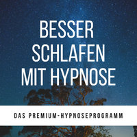 Besser schlafen mit Hypnose: Das Premium-Hypnoseprogramm - Patrick Lynen