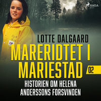 MARERIDTET I MARIESTAD – historien om Helena Anderssons forsvinden 2 - Lotte Dalgaard