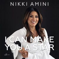 I Can Make You a Star: inspiration, handfasta råd och kreativa övningar - Nikki Amini