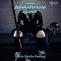 Hockey, bänkvärmare och bögar - Maria Skotte Pekkari