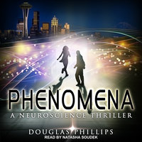Phenomena: A Neuroscience Thriller - Douglas Phillips