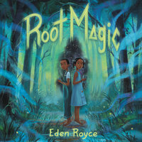 Root Magic - Eden Royce