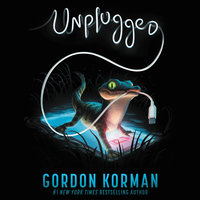 Unplugged - Gordon Korman