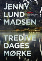 Tredive dages mørke - Jenny Lund Madsen