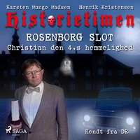 Historietimen 7 - ROSENBORG - Christian den 4.s hemmelighed - Karsten Mungo Madsen, Henrik Kristensen