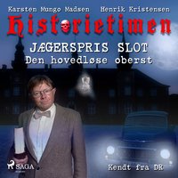 Historietimen 6 - JÆGERSPRIS SLOT - Den hovedløse oberst - Karsten Mungo Madsen, Henrik Kristensen