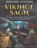 Vikingesagn: de 20 allerbedste historier fra Danmarks Oldtid - Josefine Ottesen