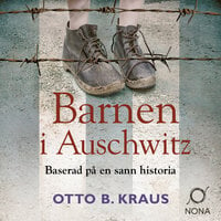 Barnen i Auschwitz - Otto B Kraus